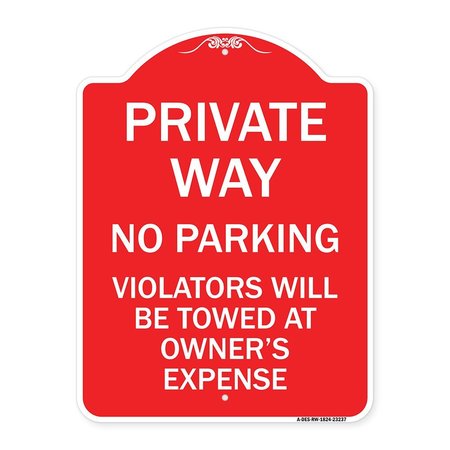 SIGNMISSION Private Way Violators Will Towed Away, Red & White Aluminum Sign, 18" x 24", RW-1824-23237 A-DES-RW-1824-23237